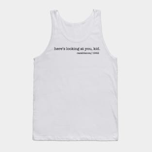 Here's Looking At You Kid Tank Top